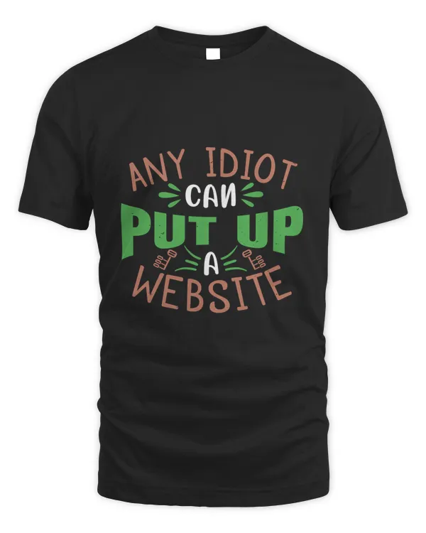 Any idiot can put up a website-01