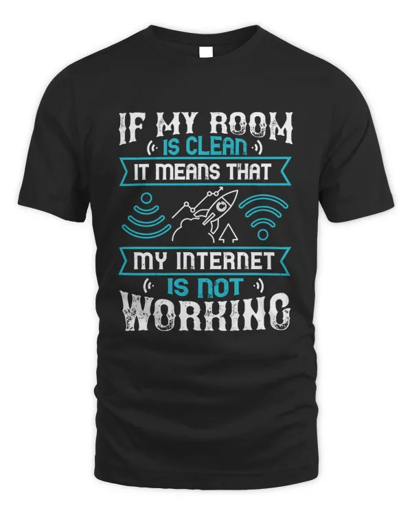 If my room is clean, it means that my internet is not working-01