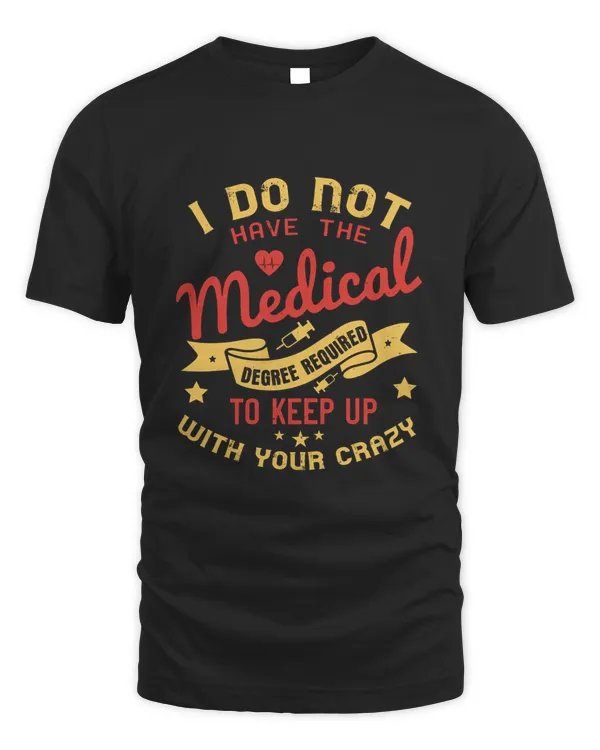 i do not have the medical degree required to keep up with your crazy-01