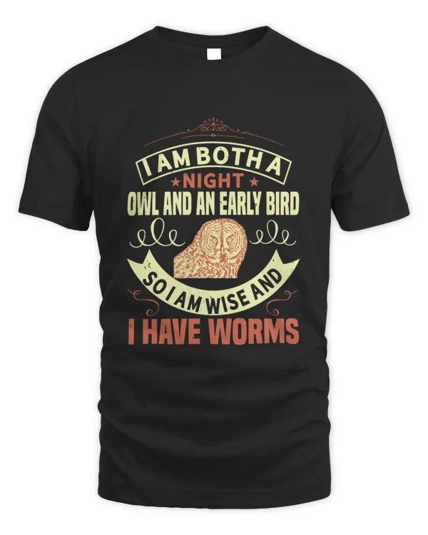 I am both a night owl and an early bird. So I am wise and I have worms-01