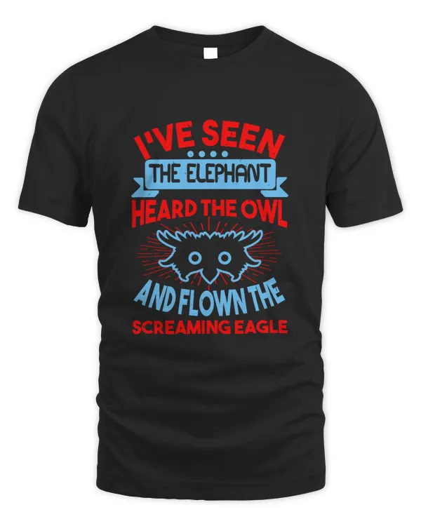 I’ve seen the elephant, heard the owl and flown the screaming eagle-01