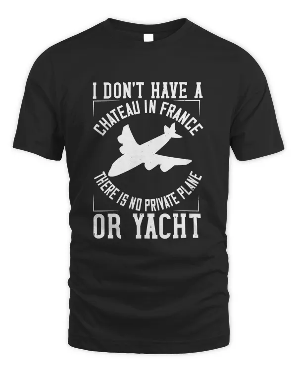 I don't have a chateau in France. There Is no private plane or yacht-01