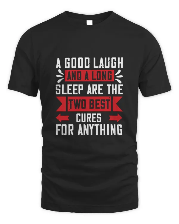 A good laugh and a long sleep are the two best cures for anything-01