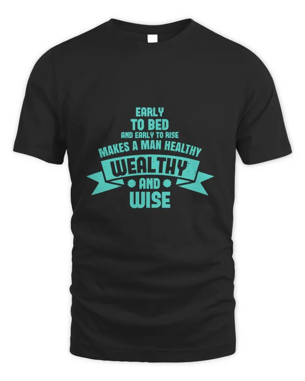 Early to bed and early to rise makes a man healthy, wealthy, and wise-01