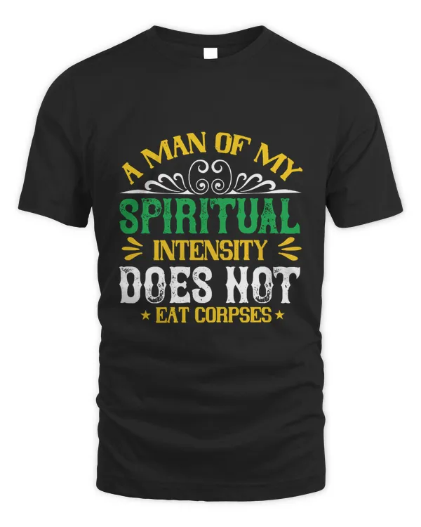 A man of my spiritual intensity does not eat corpsess-01