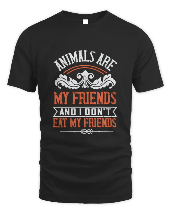 Animals are my friends and I don't eat my friends