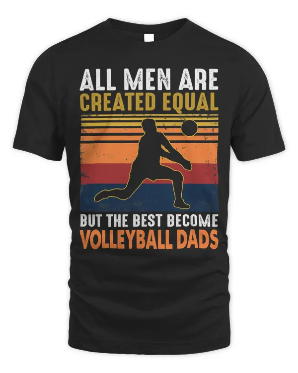 Volleyball All Men Are Created Equal Volleyball Dad Vintage 110