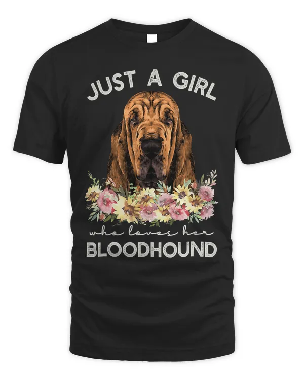 Bloodhound Shirt Gifts Just A Girl Who Loves Her Bloodhound T-Shirt