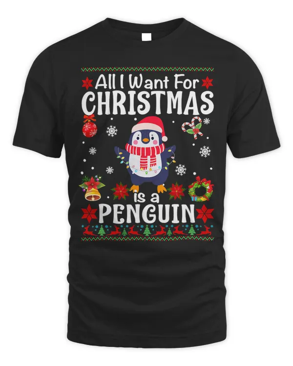 Penguin All I Want For Christmas Is A Penguin Ugly Sweater Xmas 218
