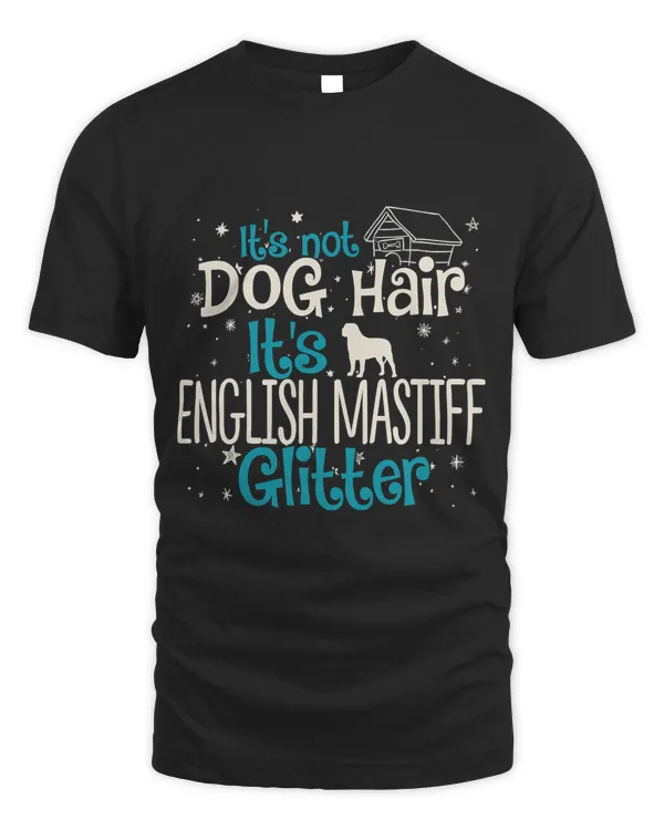 It's Not Dog Hair It's English Mastiff Glitter T-Shirt