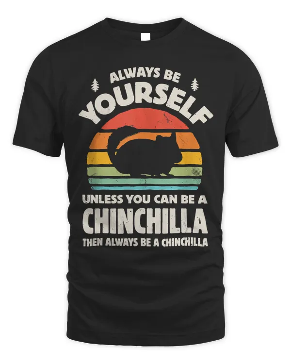 Always Be Yourself Unless You Can Be A Chinchilla Vintage Tank Top