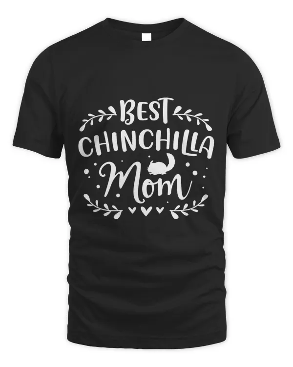 Best Chinchilla Mom Funny Pet Mother Gift T-Shirt