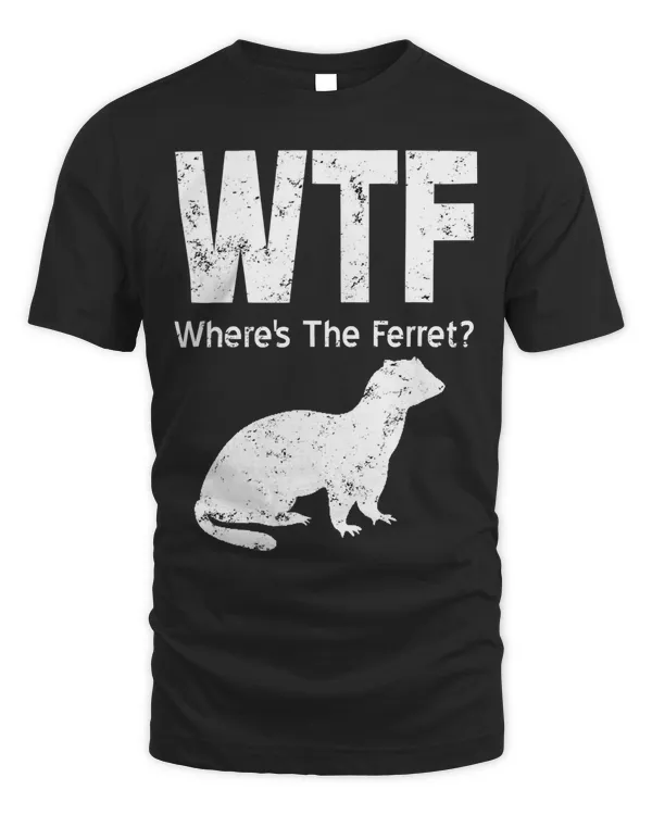 Funny Ferret T-shirt WTF Where's The Ferret Gift Tshirt