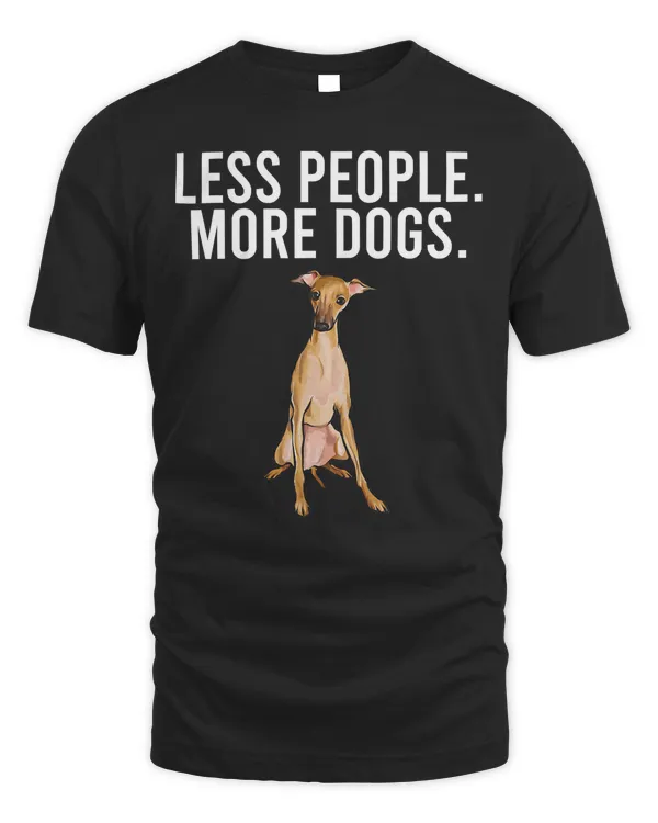 Less People More Dogs Italian Greyhound Funny Introvert T-Shirt