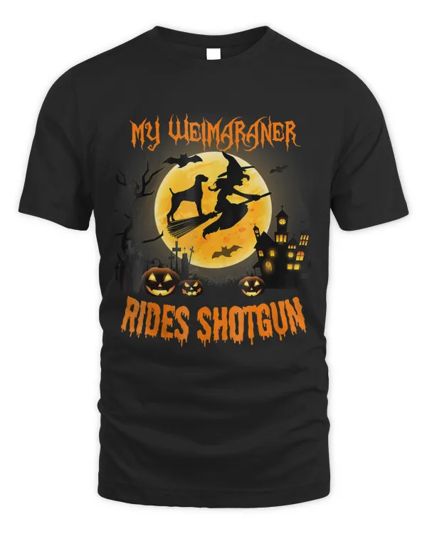 My WEIMARANER Rides Shotgun Halloween 2018 T-shirt