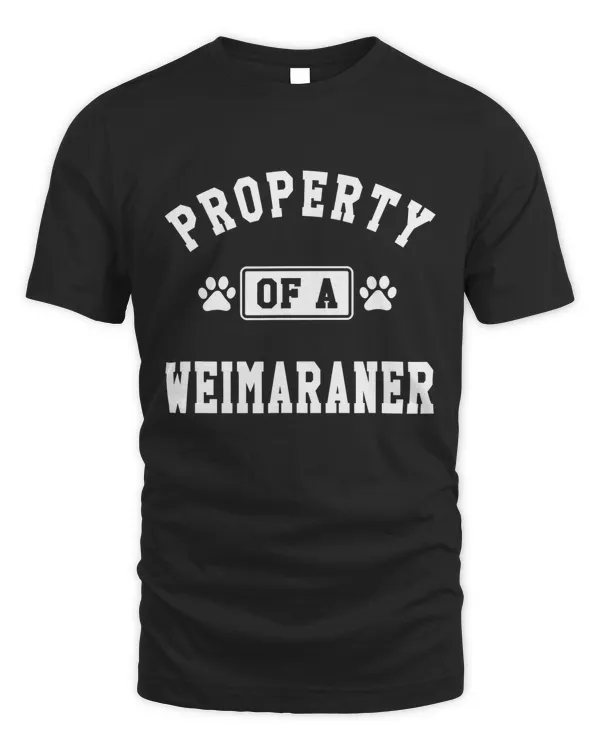 Property Of Weimaraner - Funny Weimaraner Lover Shirt Gift