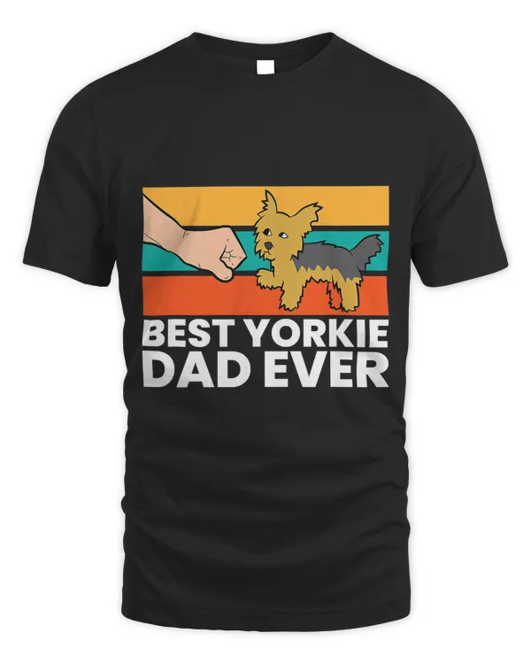 Yorkshire Terrier Dad Best Yorkie Dad Ever T-Shirt