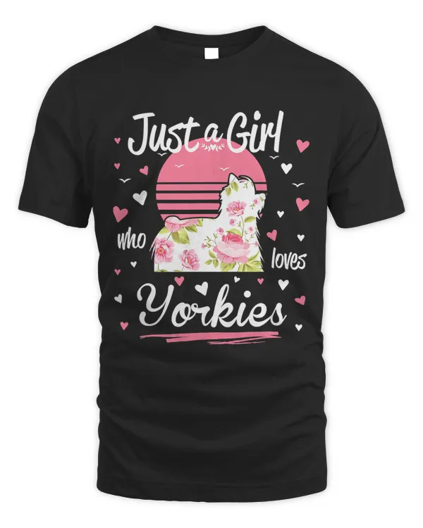 Yorkshire Terrier Design, Just A Girl Who Loves Yorkies T-Shirt