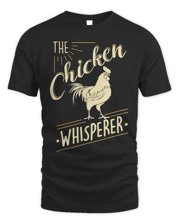 The Chicken Whisperer Funny Chicken Lover Farming T-Shirt
