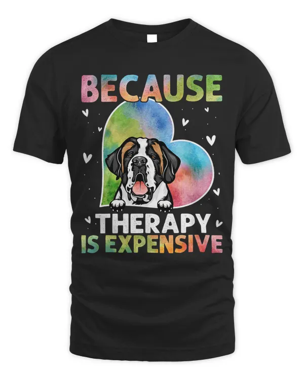 Because Therapy Is Expensive Saint Bernard Gift T-Shirt