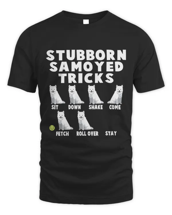Cute Stubborn Samoyed Tricks T-shirt For Samoyed Owners