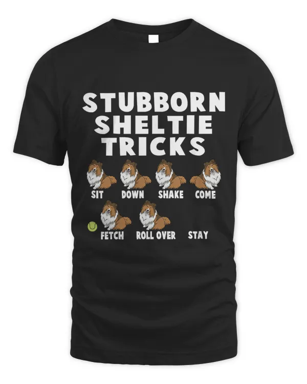 Cute Stubborn Sheltie Tricks T-shirt For Sheltie Owners