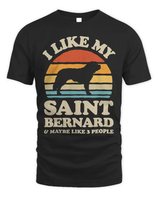I Like My Saint Bernard And Maybe Like 3 People Dog Lover T-Shirt