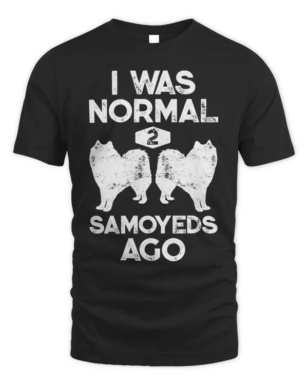 I Was Normal 2 Samoyeds Ago Funny Dog Lover Gifts Men T-Shirt