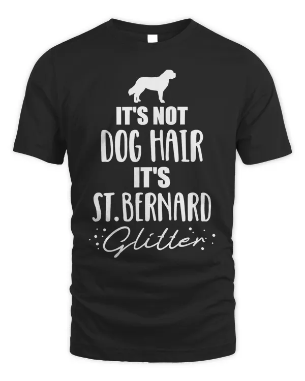 It's not dog hair, it's Saint Bernard T-Shirt
