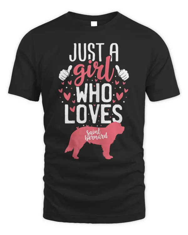 Just a Girl Who Loves Saint Bernard Dog Lover Birthday Gift T-Shirt
