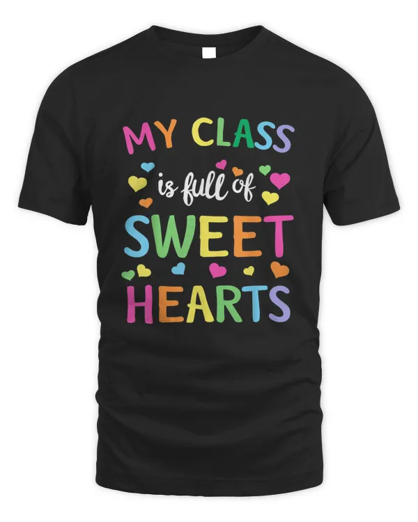 Teachers Valentines Day Shirt Class Full of Sweethearts