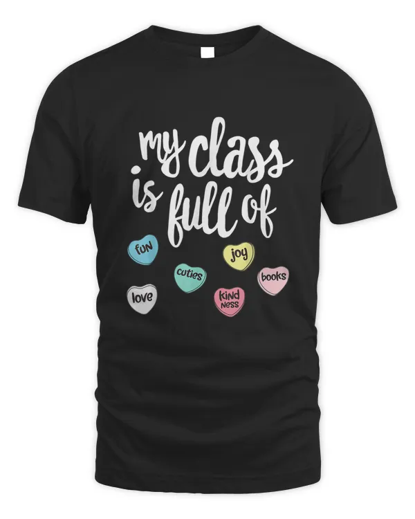 My Class Is Full Of Hearts Shirt Valentines Day Teacher