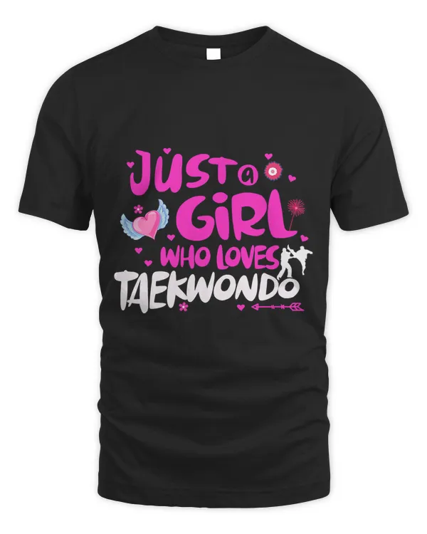 Just a Girl Who Loves Taekwondo T-Shirt