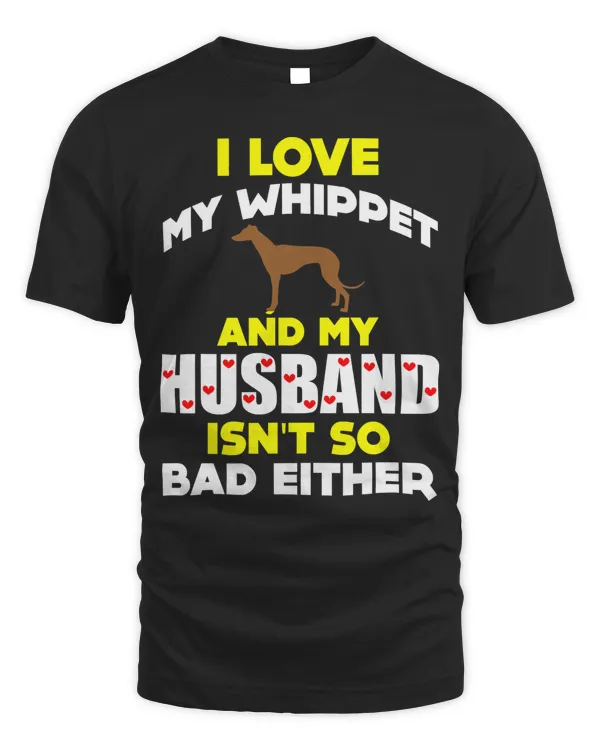 FUNNY LOVE MY WHIPPET AND HUSBAND T-SHIRT Dog Lover Gift