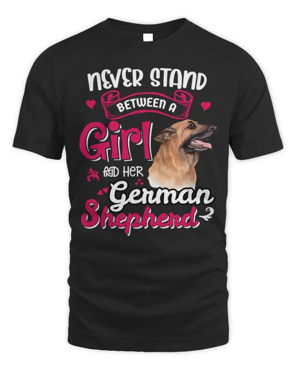 German Shepherd Dog Never Stand Between A Girl And Her German Shepherd 163 Dog Mom Dog Dad