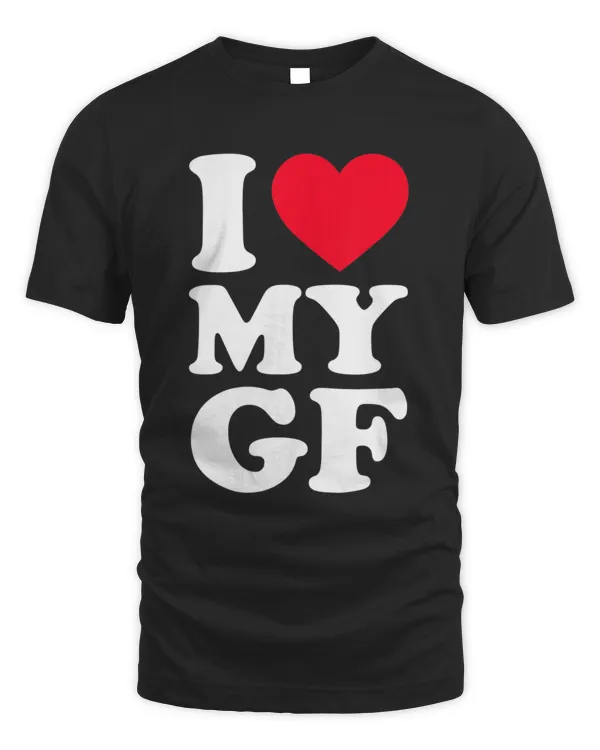 I Love My GirlFriend Shirt