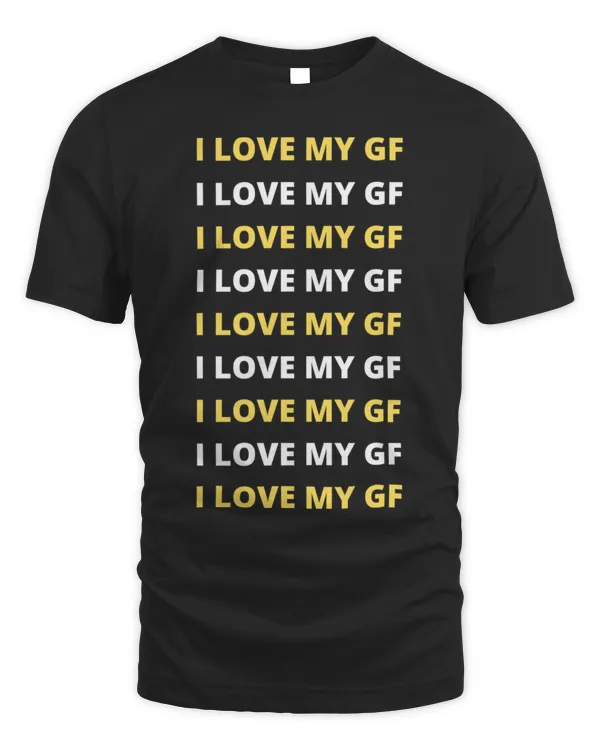 I Love My GF (girlfriend) Shirt