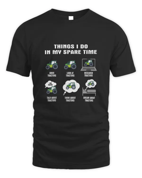Things I Do In My Spare Time Tractor Shirt