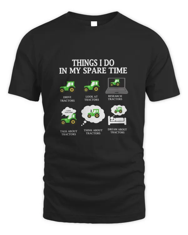 Things I Do In My Spare Time Tractor Shirt