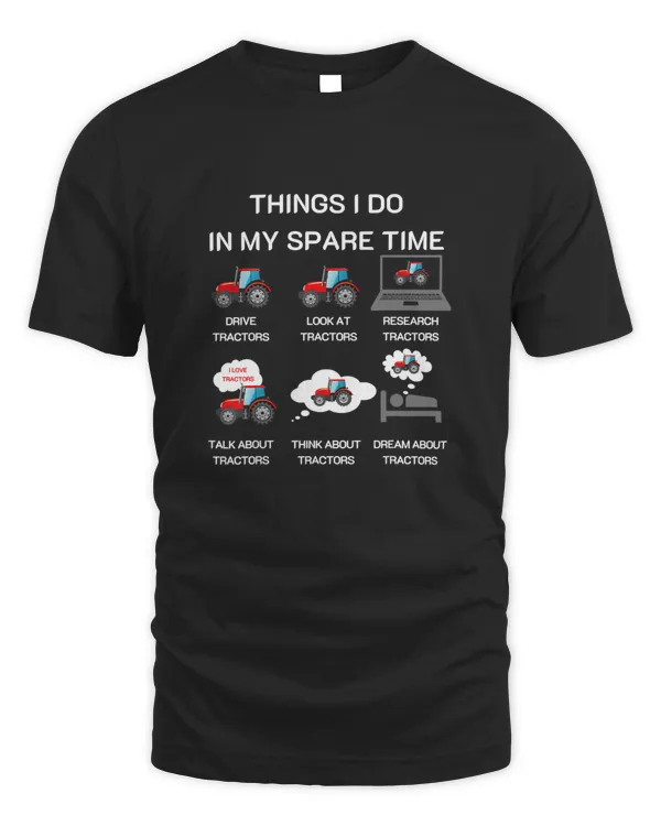 Things I Do In My Spare Time Tractor Shirt