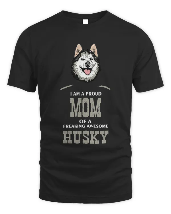 Funny Proud Mom of a Freaking Awesome Siberian Husky T-shirt