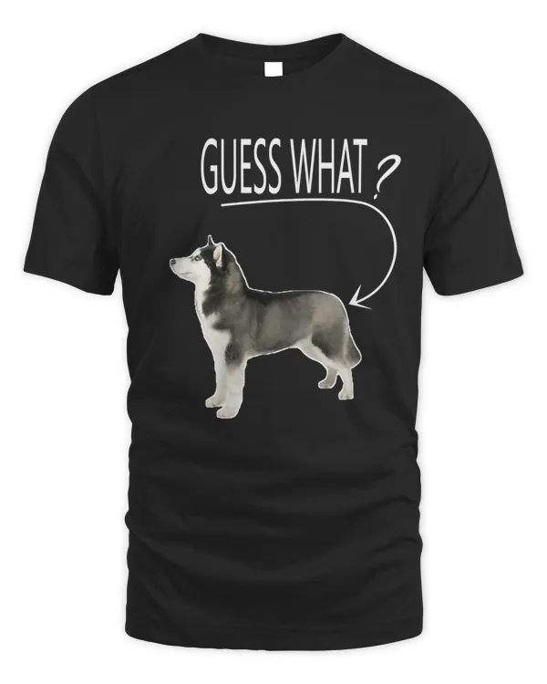 Guess What Siberian Husky Butt T-Shirt Gift