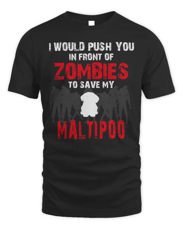 Front Of Zombies Maltipoo Funny Cute Dog Lover T-Shirt