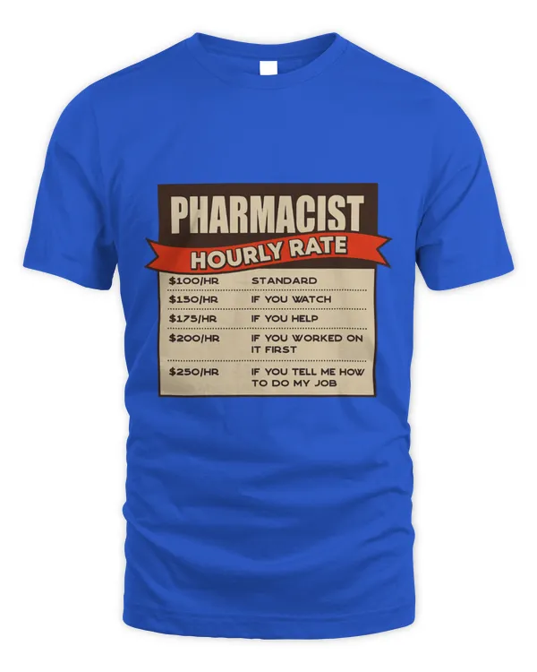 Cute Pharmacist Hourly Rate Pharmacy Boss Pharmacy Technician - Unisex Standard T-Shirt Unisex Standard T-Shirt