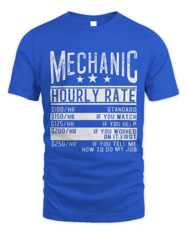 Cute Mechanic Hourly Rates Funny Car Automotive Motorbike Repair - Unisex Standard T-Shirt Unisex Standard T-Shirt