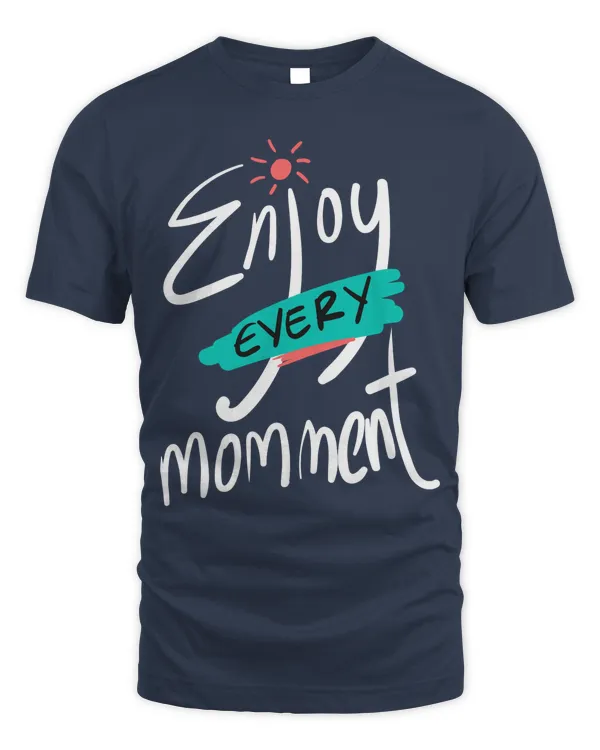 Enjoy Every Momment