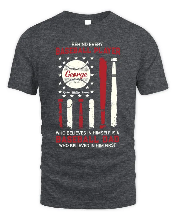 Behind Every Baseball Player - Personalized Shirt - Birthday 4th Of July Shirt For Dad, Son, Daughters - Gift From Wife, Mom