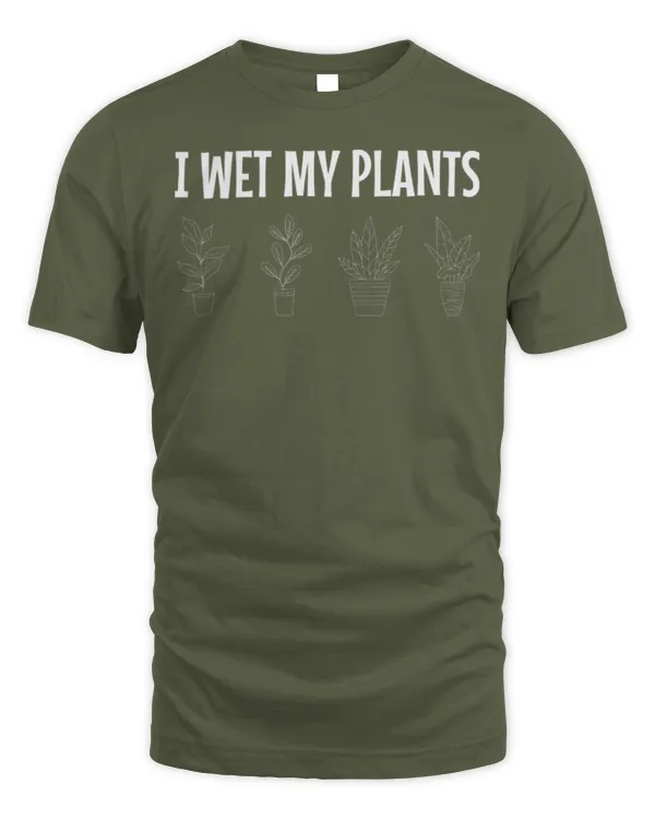 I Wet My Plants Funny Gardening Lover Plant Humor Long Sleeve T-Shirt - Unisex Standard T-Shirt Unisex Standard T-Shirt
