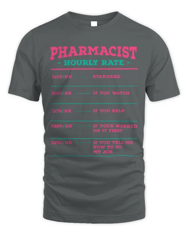 Cute Pharmacist Hourly Rate Pharmacy Coworker Pharmacy Technician - Unisex Standard T-Shirt Unisex Standard T-Shirt