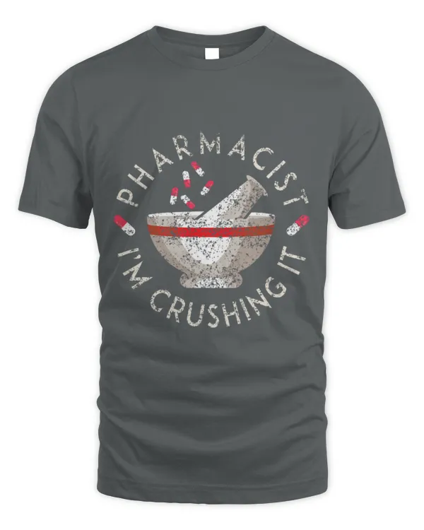 Cute Pharmacist Im Crushing It Sayings Pharmacy Job Apothecary 2 - Unisex Standard T-Shirt Unisex Standard T-Shirt